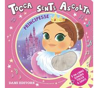 Principesse. Tocca senti ascolta. Ediz. a colori - Casalis Anna