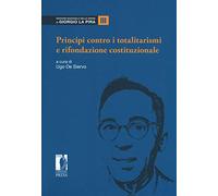 Principi contro i totalitarismi e rifondazione costituzionale (Vol. 3)