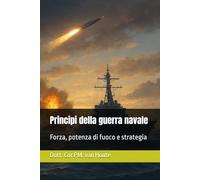Principi della guerra navale: Forza, potenza di fuoco e strategia