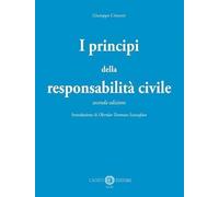 I principi della responsabilità civile. Nuova ediz. - Cricenti Giuseppe
