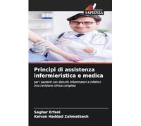 Principi di assistenza infermieristica e medica: per i pazienti con disturbi infiammatori e infettivi: Una revisione clinica completa