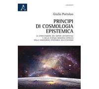 Principi di cosmologia epistemica. La confutazione del sapere occidentale e della scienza moderna operata dalla concezione epistemica dell'Universo