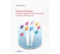 Principi di design. Progettare prodotti e sistemi interattivi sui