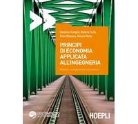 Principi di economia applicata all'ingegneria. Metodi, complementi ed esercizi