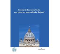 Principi Di Economia Civile: Una Guida Per Imprenditori E Dirigenti - - 2024
