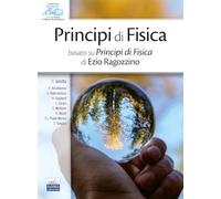 Principi di Fisica basato su Principi di Fisica di Ezio Ragozzino