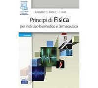 Principi di fisica. Per indirizzo biomedico e farmaceutico. Con software di simulazione