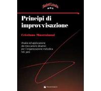 Principi di improvvisazione. Analisi ed applicazione dei meccanismi dinamici per l'organizzazione melodica nel jazz