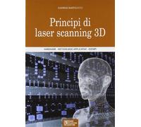 Principi di laser scanning 3D. Ediz. illustrata