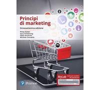 Principi di marketing. Ediz. Mylab. Con Contenuto digitale per accesso online