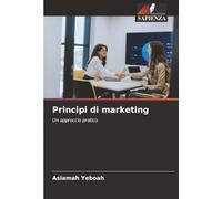 Principi di marketing: Un approccio pratico