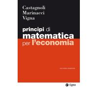 Principi di matematica per economia [Paperback] [Sep 07, 2017] Castagnoli, Erio