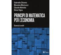Principi di matematica per l'economia. Esercizi svolti
