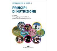 Principi di nutrizione. Nutrizione per lo sport. Vol. 1