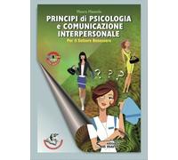 PRINCIPI DI PSICOLOGIA E COMUNICAZIONE INTERPERSONALE - MAZZOLA MAURA -