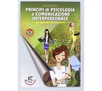 Principi di psicologia e comunicazione interpersonale. Per gli Ist. professionali. Con e-book. Con espansione online
