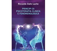 Principi di psicoterapia clinica e fenomenologica