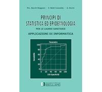 Principi di statistica ed epidemiologia per le lauree sanitarie. Applicazioni di informatica