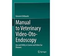 Principi Di Video-otoendoscopia Nel Cane E Nel Gatto: Use and Utility in Canine and Feline Ear Diseases