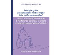 Principi e guida alla valutazione medico legale della «sofferenza correlata». Ipotesi applicativa del concetto di «sofferenza correlata» in ambito di indennizzo delle «vittime» di Stato