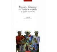 Principi e licitazione nel bridge amatoriale. Gli appunti di Giancarlo