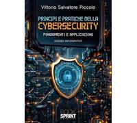 Principi e pratiche della cybersecurity. Fondamenti e applicazioni