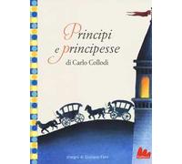 Principi e principesse. Ediz. illustrata