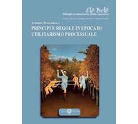 Principi e regole in epoca di utilitarismo processuale [Paperback] [Oct 01, 2022