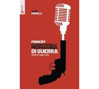 Libri Anne Morelli - Principi Elementari Della Propaganda Di Guerra
