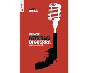 Principi elementari della propaganda di guerra - Morelli Anne