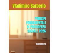 PRINCIPI FONDAMENTALI DI PREVIDENZA SOCIALE 2026: AGGIORNAMENTO