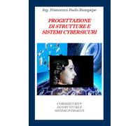 Principi primi della Cybersecurity di Francesco Paolo Rosapepe, 2020