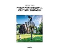 Principi primi in psicologia. Resistenze e dissolvenze