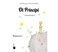 Principi. Testo bergamasco (Ol) - Saint-Exupéry Antoine de