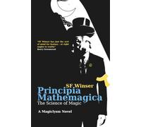 Principia Mathemagica: (or, The Science of Magic): 2