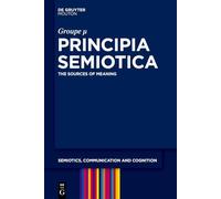 Principia Semiotica: The Sources of Meaning: 44