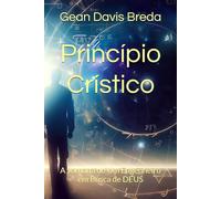 Princípio Crístico: A Jornada de Um Engenheiro em Busca de DEUS