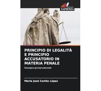 PRINCIPIO DI LEGALITÀ E PRINCIPIO ACCUSATORIO IN MATERIA PENALE: Rassegna giurisprudenziale