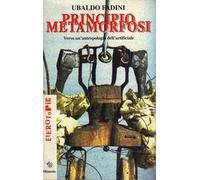 Principio metamorfosi. Verso un'antropologia dell'artificiale