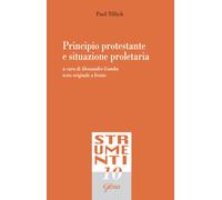 Principio protestante e situazione proletaria. Testo tedesco a fronte. Edi...