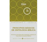 Principios básicos de ontología bíblica: Primeros principios de la teología cristiana III: macrohermenéutica bíblica