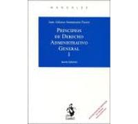PRINCIPIOS DE DERECHO ADMINISTRATIVO GENERAL. Tomo I