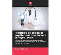 Princípios de design de arquiteturas orientadas a serviços (SOA): Princípios de design para interfaces de utilizador orientadas para o utilizador dentro de um repositório orientado para serviços
