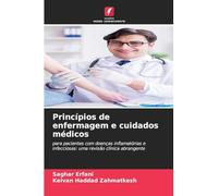 Princípios de enfermagem e cuidados médicos: para pacientes com doenças inflamatórias e infecciosas: uma revisão clínica abrangente