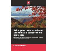Princípios do ecoturismo Economia e conceção de projectos: Perspetiva do desenvolvimento sustentável, ligando conservação e planeamento