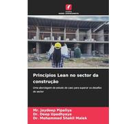 Princípios Lean no sector da construção: Uma abordagem de estudo de caso para superar os desafios do sector