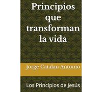 Principios que transforman la vida: Los Principios de Jesús
