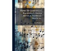 Principj Generali E Ragionati Della Musica Teorico-pratica...