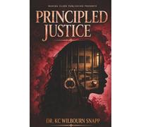 Principled Justice: A Memoir of Leadership, Resilience, and Redemption