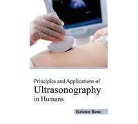 Principles and Applications of Ultrasonography in Humans (Copertina rigida)